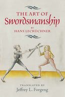 The Art of Swordsmanship by Hans Leckuchner-9781783272914