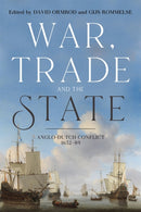 War, Trade and the State – Anglo–Dutch Conflict, 1652–89