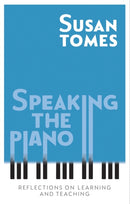 Speaking the Piano : Reflections on Learning and Teaching-9781783273256