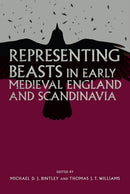 Representing Beasts in Early Medieval England and Scandinavia-9781783273690