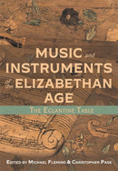 Music and Instruments of the Elizabethan Age : The Eglantine Table-9781783274215