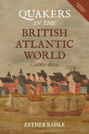 Quakers in the British Atlantic World, c.1660-1800-9781783275861