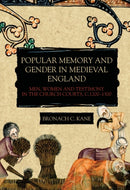 Popular Memory and Gender in Medieval England : Men, Women, and Testimony in the Church Courts, c.1200-1500-9781783275960