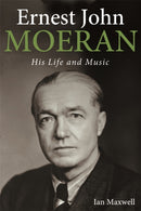 Ernest John Moeran : His Life and Music-9781783276011