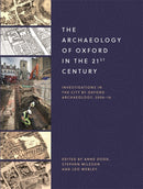 The Archaeology of Oxford in the 21st Century : Investigations in the City by Oxford Archaeology, 2006-16-9781783276134