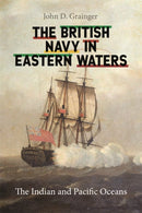 The British Navy in Eastern Waters : The Indian and Pacific Oceans-9781783276776
