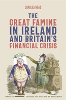 The Great Famine in Ireland and Britain's Financial Crisis-9781783277278