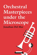 Orchestral Masterpieces under the Microscope-9781783277322