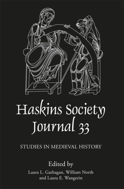 The Haskins Society Journal 33 : 2021. Studies in Medieval History-9781783277520