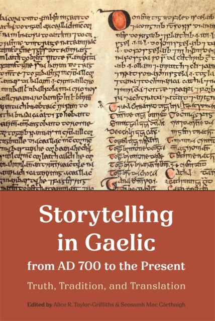 Storytelling in Gaelic from AD 700 to the Present – Truth, Tradition, and Translation