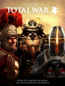 The Art of Total War : From the Samurai of Japan to the Legions of the North-9781783292165