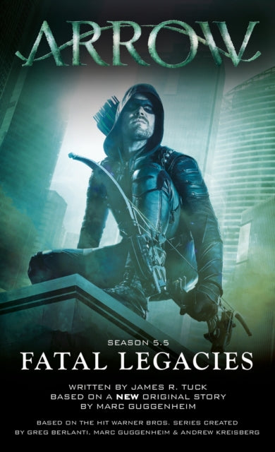 Arrow: Fatal Legacies-9781783295210