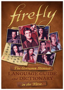 Firefly: The Gorramn Shiniest Language Guide and Dictionary in the ''Verse