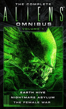 The Complete Aliens Omnibus: Volume One (Earth Hive, Nightmare Asylum, The Female War)-9781783299010