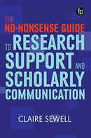 The No-nonsense Guide to Research Support and Scholarly Communication-9781783303939