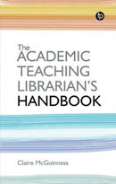 Academic Teaching Librarian''s Handbook