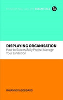 Displaying Organisation : How to Successfully Manage a Museum Exhibition-9781783305056