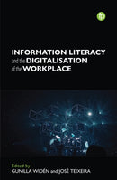 Information Literacy and the Digitalisation of the Workplace-9781783305810