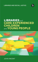 Libraries and Care-experienced Children and Young People : A Practical Guide-9781783306428