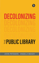 Decolonising the Public Library-9781783307685