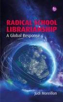 Radical School Librarianship : A Global Response-9781783307913