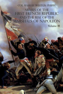 Armies of the First French Republic and the Rise of the Marshals of Napoleon I : VOLUME III: The Armies in the West, 1793 to 1797; The Armies in the South, 1792 to March 1796-9781783314683