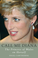 Call Me Diana : The Princess of Wales on the Princess of Wales-9781783340965