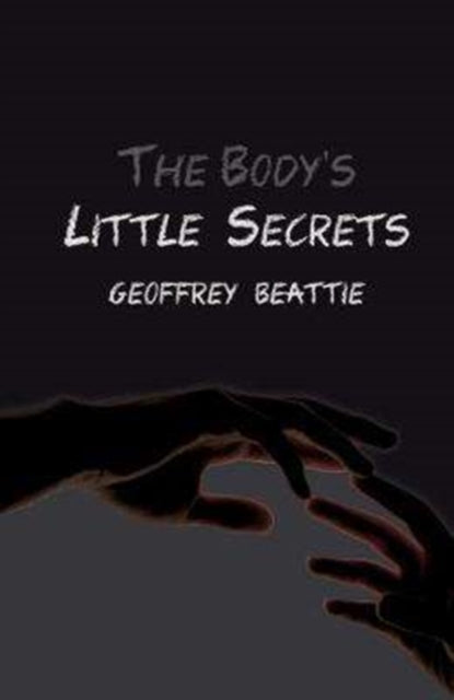 The Body's Little Secrets : A Novel-9781783341047