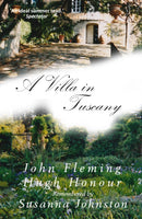 A Villa in Tuscany : John Fleming and Hugh Honour Remembered-9781783341139