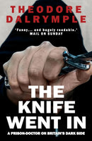 The Knife Went In : A Prison-Doctor on Britain's Dark Side-9781783341207