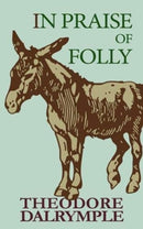 In Praise of Folly : The Blind-spots of Geniuses-9781783341412