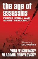 The Age of Assassins : Putin's Poisonous War Against Democracy-9781783342112
