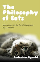 The Philosophy of Cats : Meowsings on Happiness by 37 Felines-9781783342686