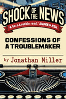Shock of the News : Confessions of a Troublemaker-9781783342822
