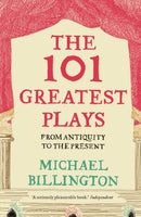 The 101 Greatest Plays : From Antiquity to the Present-9781783350315