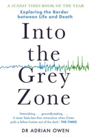 Into the Grey Zone : Exploring the Border Between Life and Death-9781783350995