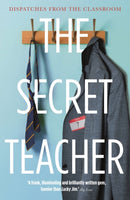 The Secret Teacher : Dispatches from the Classroom-9781783351275