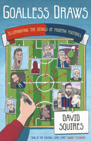 Goalless Draws : Illuminating the Genius of Modern Football-9781783351626