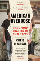 American Overdose : The Opioid Tragedy in Three Acts-9781783351695