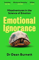 Emotional Ignorance : Misadventures in the Science of Emotion-9781783351749