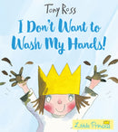 I Don''t Want to Wash My Hands!