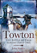 Towton: The Battle of Palm Sunday Field-9781783461929