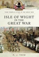 Isle of Wight in the Great War-9781783463015