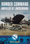 Bomber Command: Airfields of Lincolnshire-9781783463343