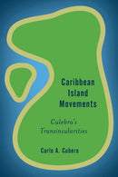 Caribbean Island Movements : Culebra's Transinsularities-9781783488360