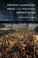Protest Campaigns, Media and Political Opportunities-9781783488513