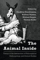 The Animal Inside : Essays at the Intersection of Philosophical Anthropology and Animal Studies-9781783489015