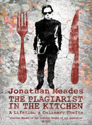 The Plagiarist in the Kitchen : A Lifetime's Culinary Thefts-9781783528523