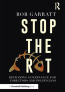 Stop the Rot : Reframing Governance for Directors and Politicians-9781783537662