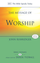 The Message of Worship – Celebrating The Glory of God In The Whole of Life